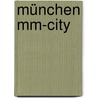 München Mm-city by Achim Wigand