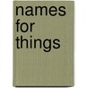 Names for Things door John Macnamara