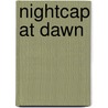 Nightcap at Dawn by J.B. Walker