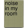 Noise in My Room door Lena Watson