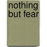 Nothing But Fear door Knud Romer