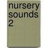 Nursery Sounds 2 by Sally Johnson