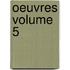 Oeuvres Volume 5