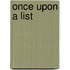 Once Upon A List