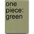 One Piece: Green