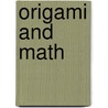Origami And Math door Origami