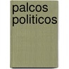 Palcos Politicos by Steven K. Smith