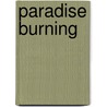 Paradise Burning door Anissa Helou