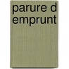 Parure D Emprunt by Paula Fox