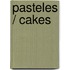Pasteles / Cakes