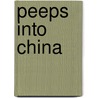 Peeps Into China door Gilbert Reid