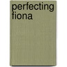 Perfecting Fiona by M.C.C. Beaton