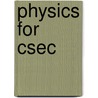 Physics For Csec door Louise Petheram