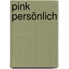 Pink persönlich door Inge Rosemann