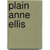 Plain Anne Ellis door Anne Ellis