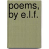 Poems, By E.L.F. door E.L. F