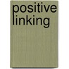 Positive Linking door Paul Ormerod