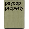 Psycop: Property by Jordan Castillo Price