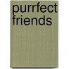 Purrfect Friends by Susan Meddaugh