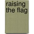 Raising the Flag