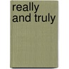 Really and Truly by Emilie Rivard