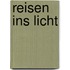 Reisen ins Licht