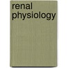 Renal Physiology door Mark Zeidel