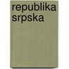 Republika Srpska door Frederic P. Miller