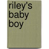 Riley's Baby Boy door Karen Rose Smith