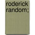 Roderick Random;