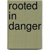 Rooted in Danger door Terry Odell