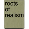 Roots of Realism door Benjamin Frankel
