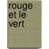 Rouge Et Le Vert