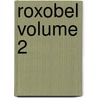 Roxobel Volume 2 door Sherwood Mrs 1775-1851