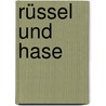 Rüssel Und Hase by Will Buckingham