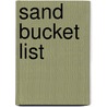 Sand Bucket List by David Hoffmann