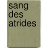Sang Des Atrides door Pierre Magnan