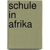 Schule in Afrika door Sebastian Fehrler