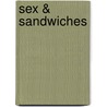 Sex & Sandwiches door Tracey Lynn Debrew