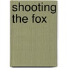 Shooting The Fox door Marion Halligan