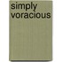 Simply Voracious