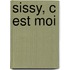Sissy, C Est Moi