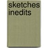 Sketches Inedits