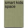 Smart Kids Space door Sarah Powell