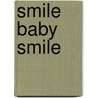 Smile Baby Smile door Moira Butterfield