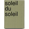 Soleil Du Soleil door Gall Collectifs