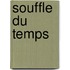 Souffle Du Temps
