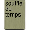 Souffle Du Temps by Rober Holdstock