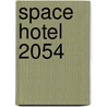 Space Hotel 2054 by Stefan Petersohn