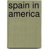 Spain in America door Charles McClellan Stevens